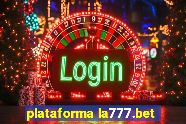 plataforma la777.bet